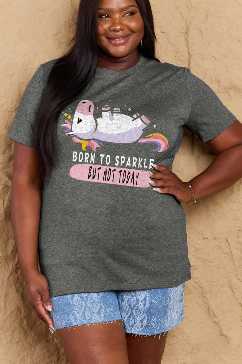 Simply Love Full Size BORN TO SPARKLE BUT NOT TODAY Graphic Cotton Tee